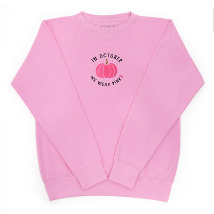Embroidered In October We Wear Pink Sweatshirt