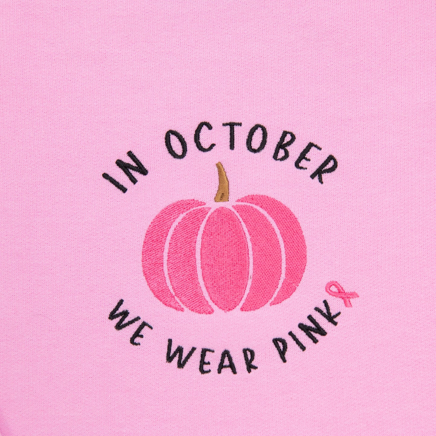 Embroidered In October We Wear Pink Sweatshirt