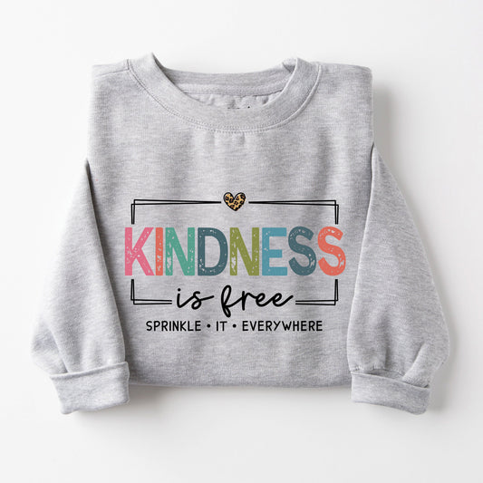 Kindness is Free Sweatshirt