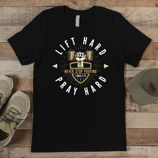Lift Hard Pray Hard Men's Tee