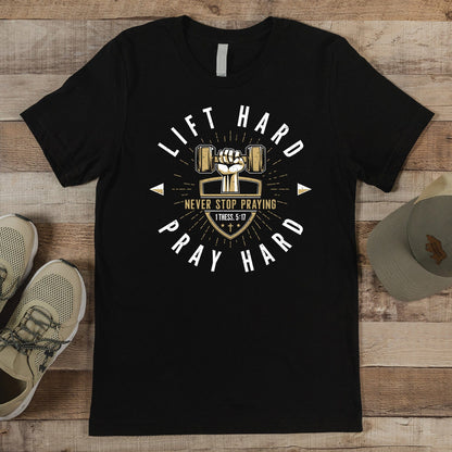 Lift Hard Pray Hard Men's Tee